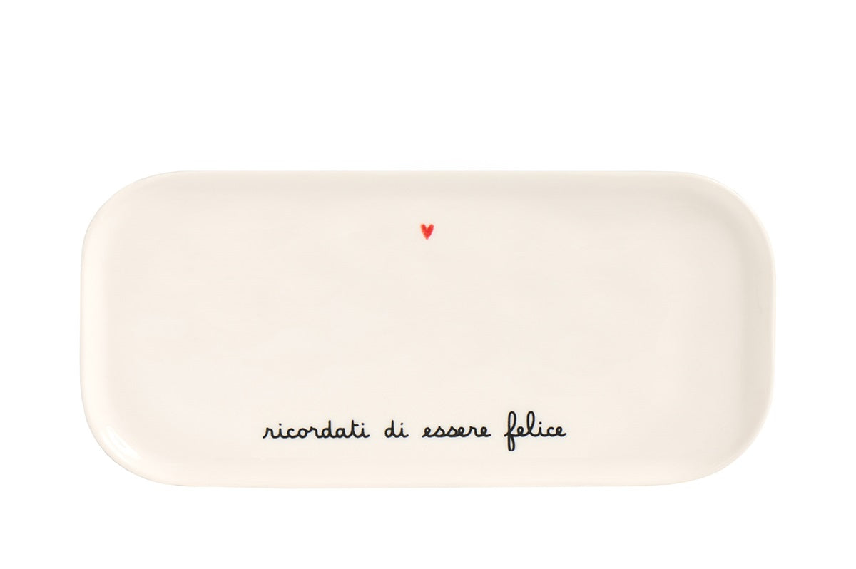 PIATTO 31.8x15CM RICORDATI DI ESSERE FELICE