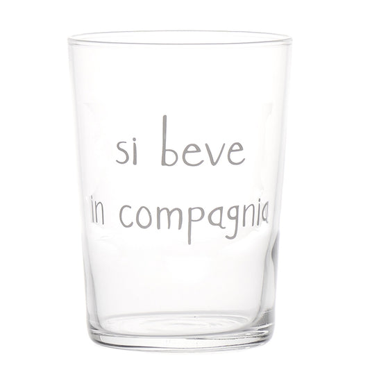 BICCHIERE SI BEVE IN COMPAGNIA 50CL